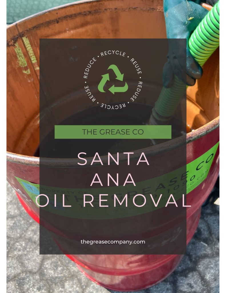 Santa Ana Used Cooking Oil Collection Get Money For GREASE