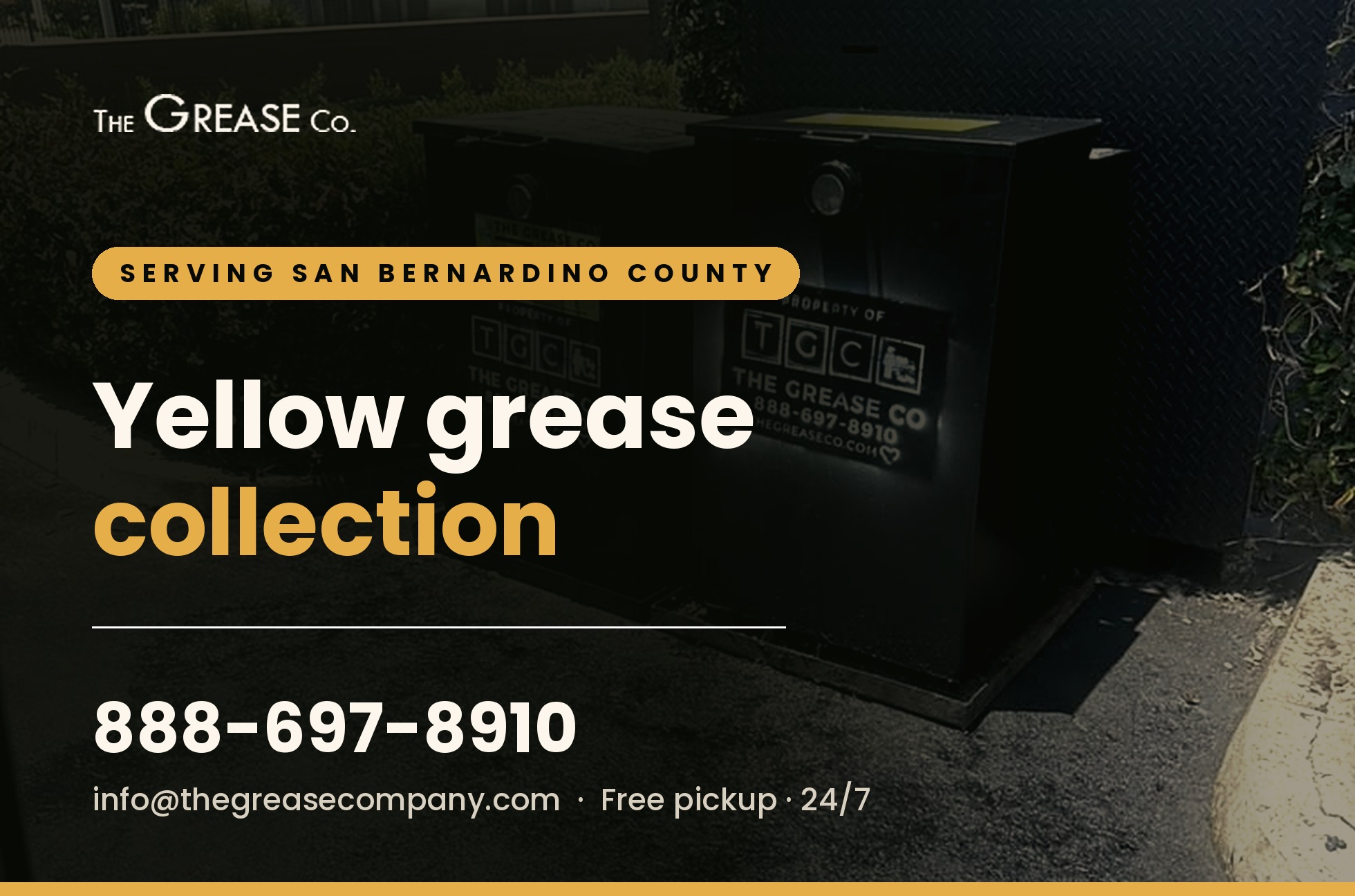 We collect yellow grease from restaurants in San Bernardino